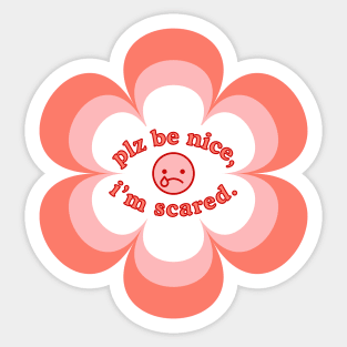 Plz Be Nice To Me, I'm Scared. Silly Text Quote, Cute Peach Pink 60s Vibe Sticker